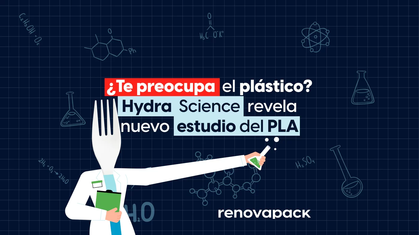 ¿Te preocupa el plástico? Hydra Science revela nuevo estudio del PLA - renovapack