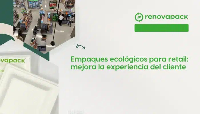 Empaques ecológicos para retail en México. Mejora la experiencia del cliente, fortalece tu marca y optimiza costos con compras a volumen.