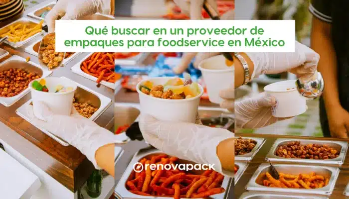 Qué buscar en un proveedor de empaques para foodservice en México
